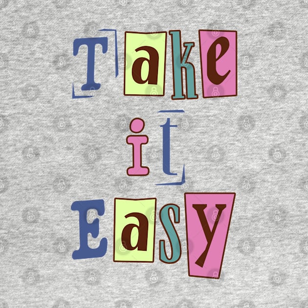 Take easy . by Eva Passi Arts